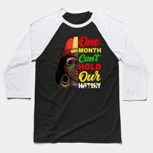 One Month Can't Hold Our History Melanin African Afro Hair Baseball T-Shirt